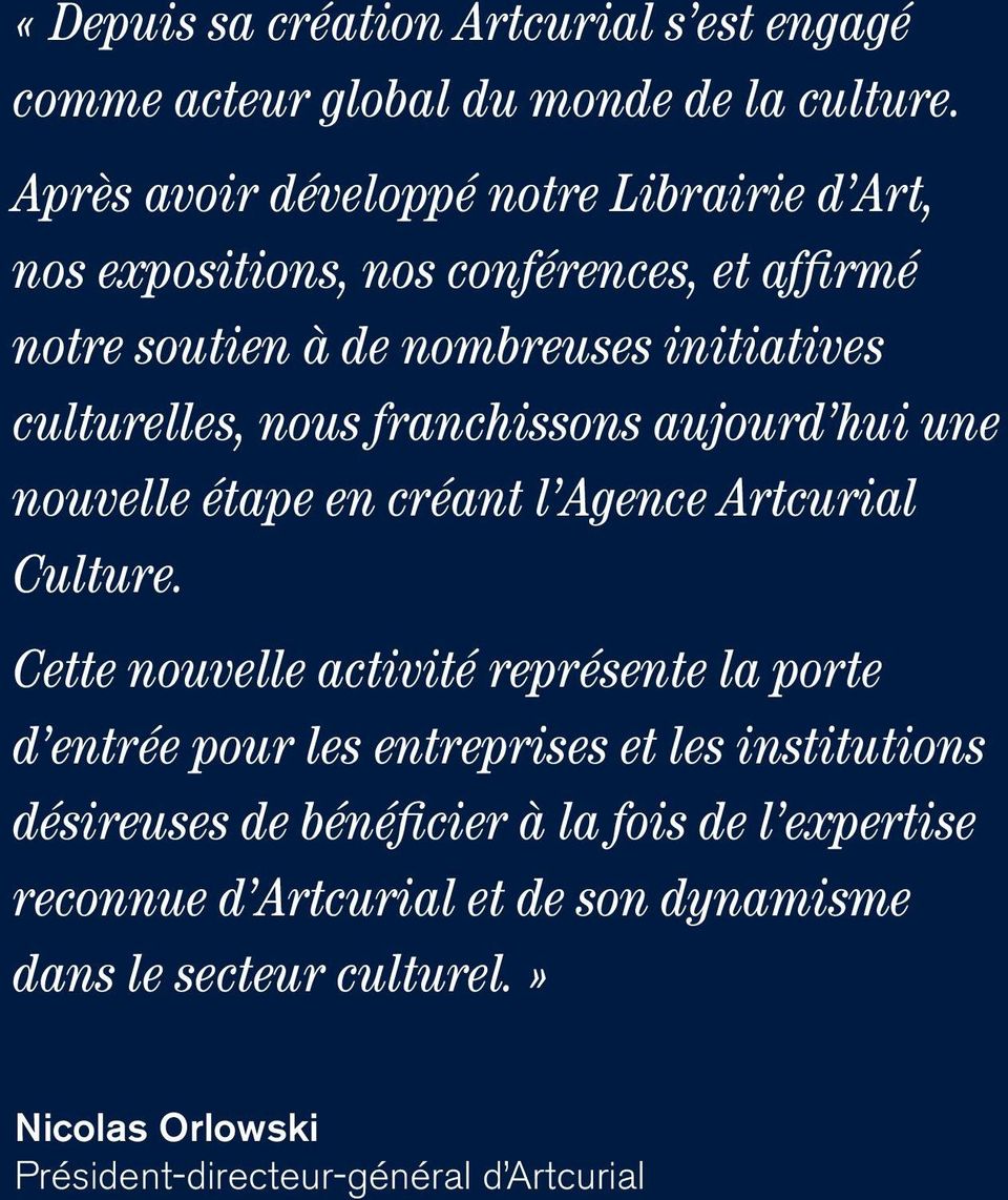 nous franchissons aujourd hui une nouvelle étape en créant l Agence Artcurial Culture.