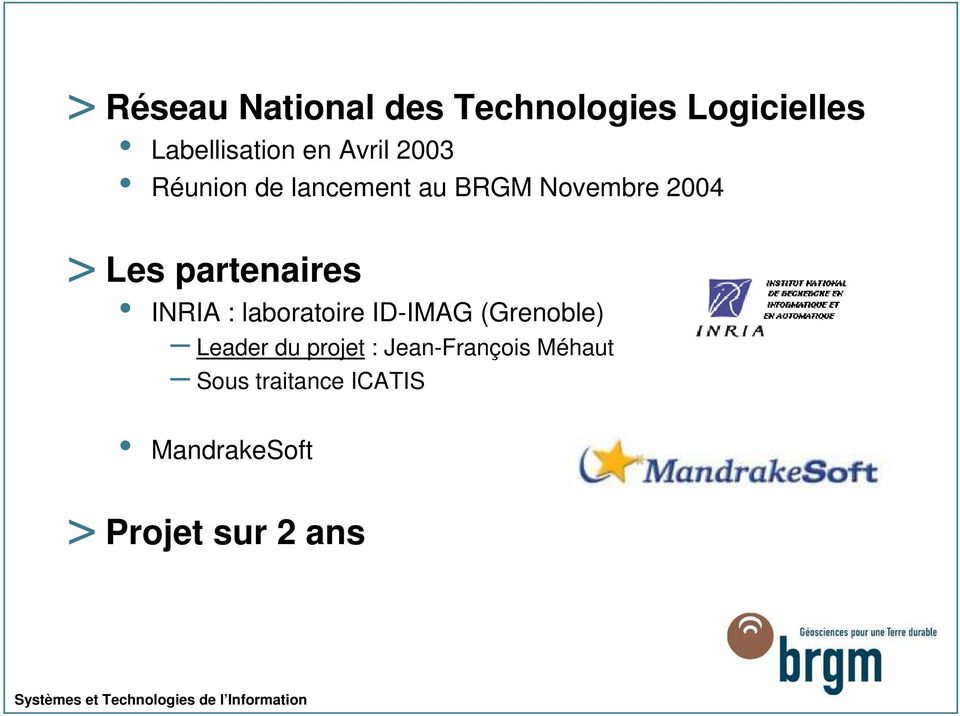 partenaires INRIA : laboratoire ID-IMAG (Grenoble) Leader du