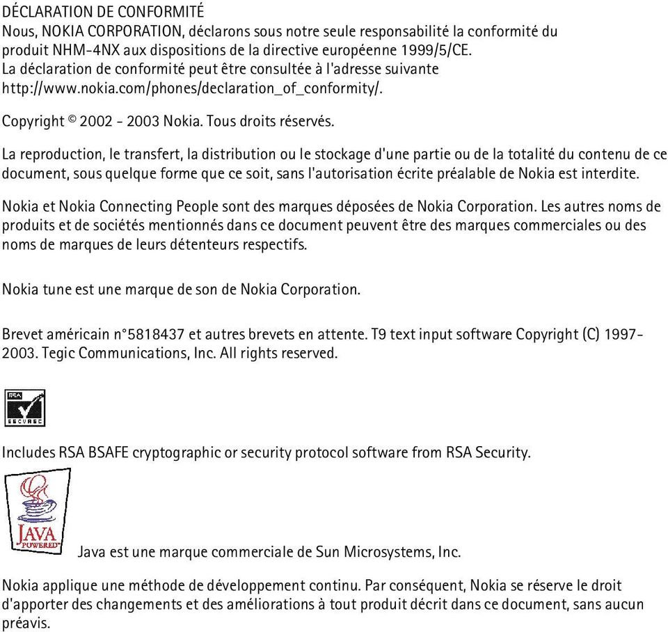 La reproduction, le transfert, la distribution ou le stockage d'une partie ou de la totalité du contenu de ce document, sous quelque forme que ce soit, sans l'autorisation écrite préalable de Nokia