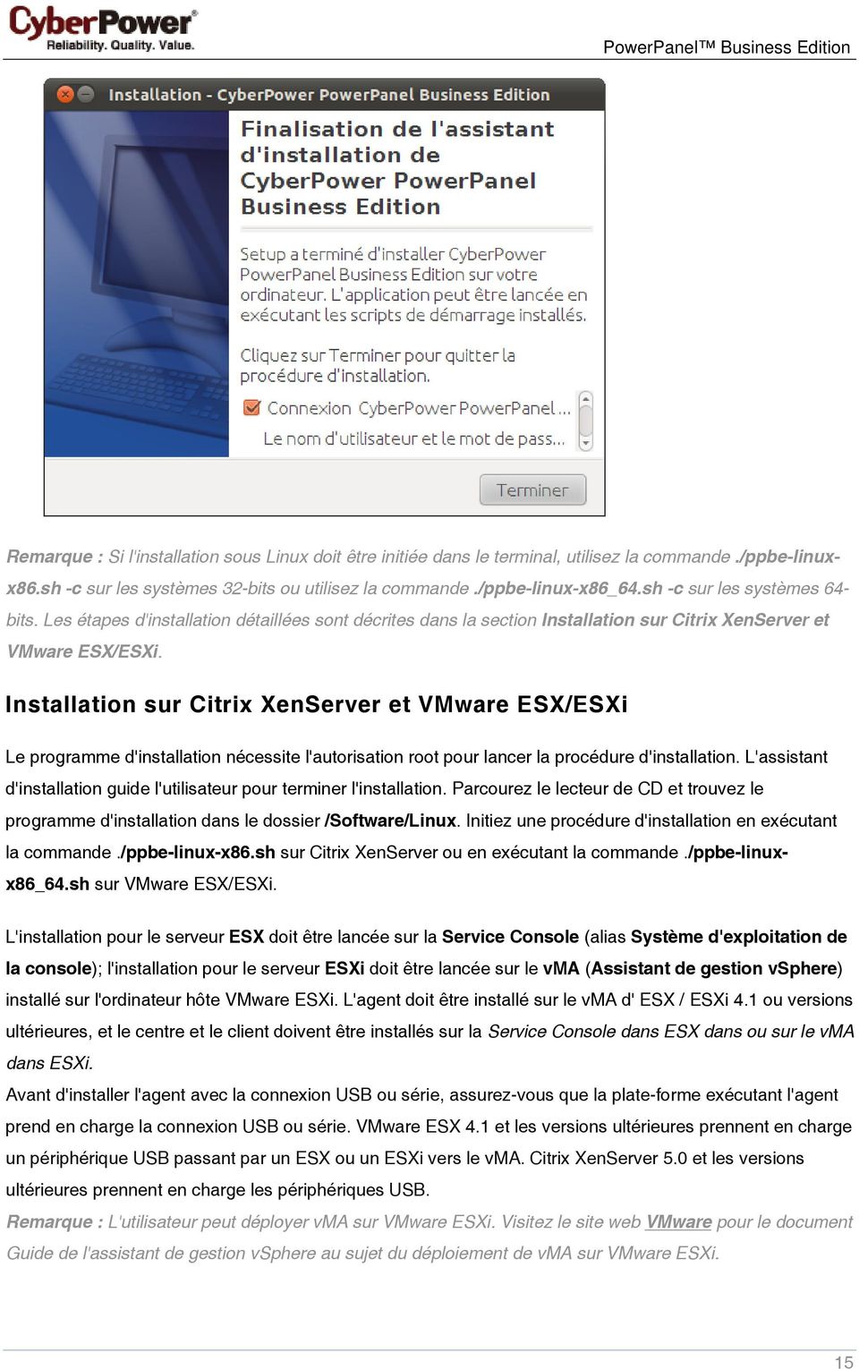 Installation sur Citrix XenServer et VMware ESX/ESXi Le programme d'installation nécessite l'autorisation root pour lancer la procédure d'installation.