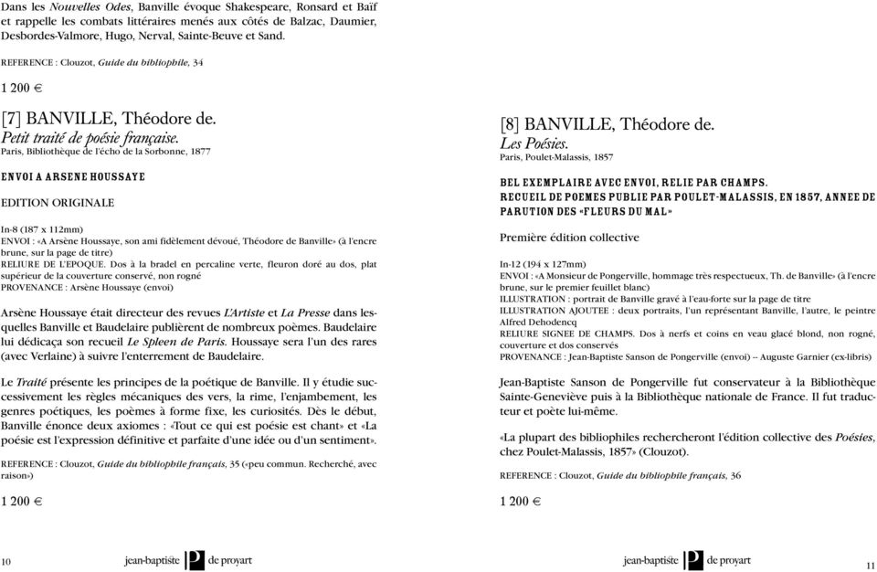 Paris, Bibliothèque de l écho de la Sorbonne, 1877 ENVOI A ARSENE HOUSSAYE In-8 (187 x 112mm) ENVOI : «A Arsène Houssaye, son ami fidèlement dévoué, Théodore de Banville» (à l encre brune, sur la