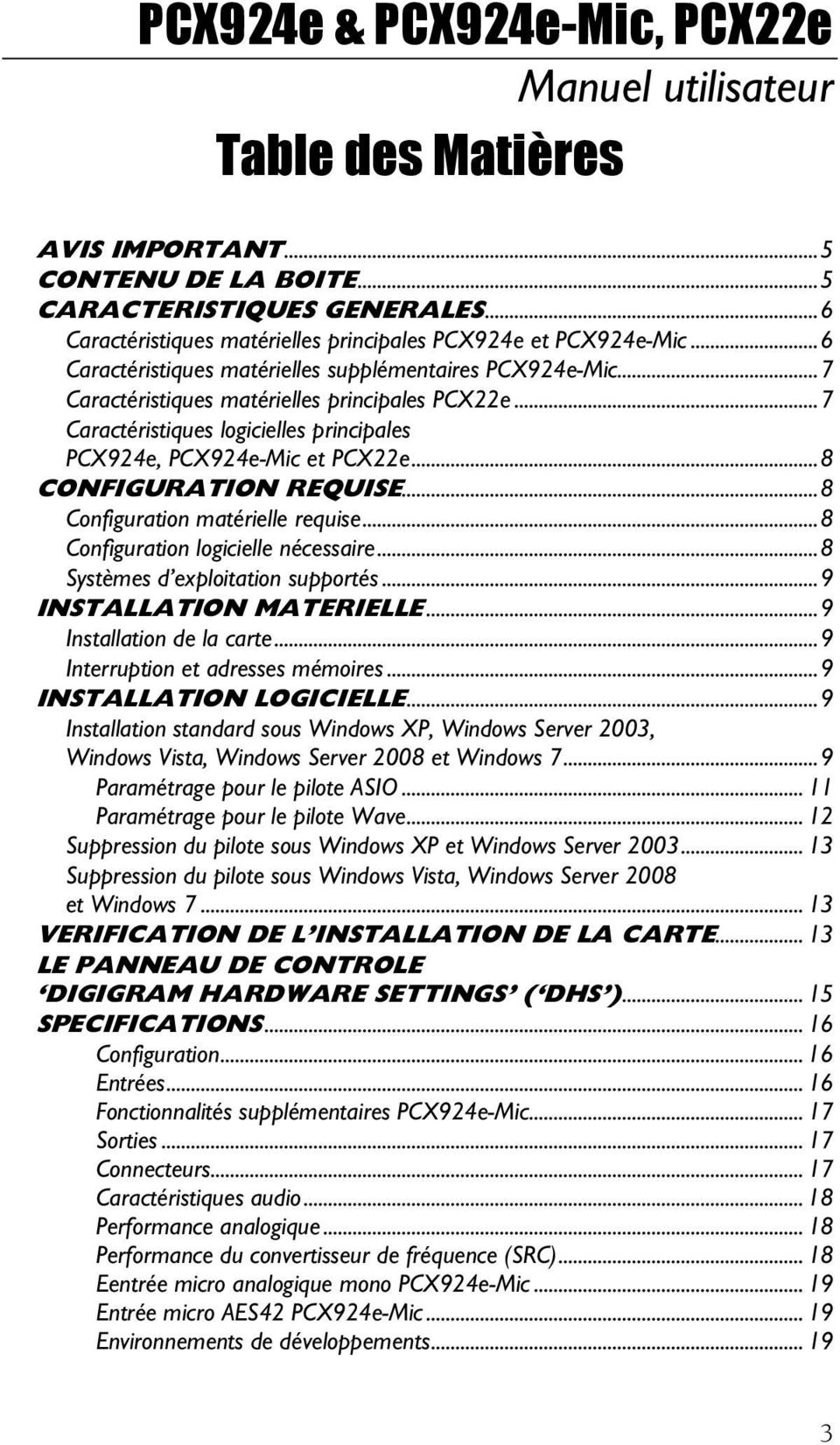 ..7 Caractéristiques logicielles principales PCX924e, PCX924e-Mic et PCX22e...8 CONFIGURATION REQUISE...8 Configuration matérielle requise...8 Configuration logicielle nécessaire.