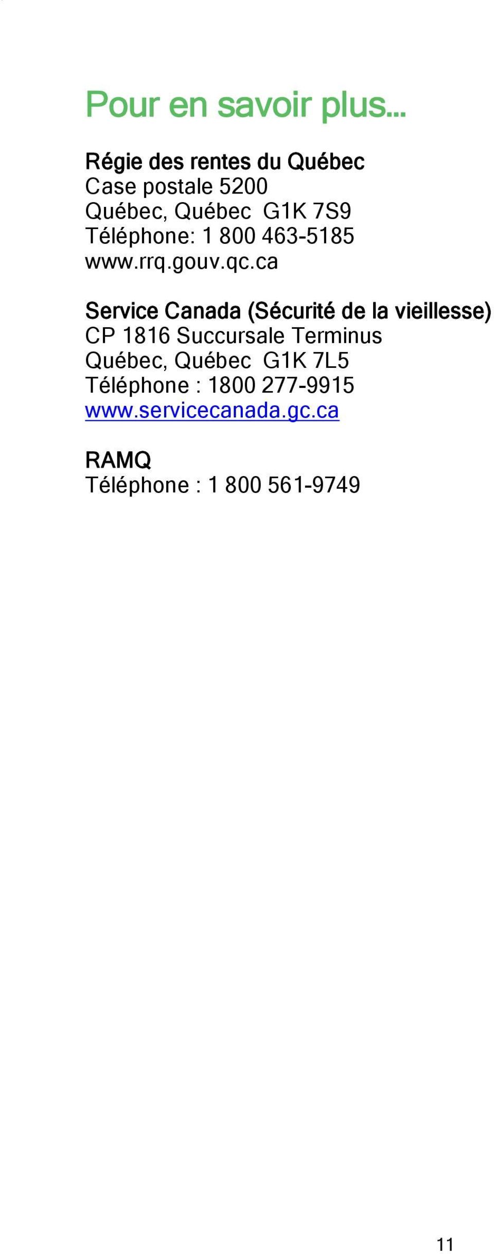 ca Service Canada (Sécurité de la vieillesse) CP 1816 Succursale Terminus