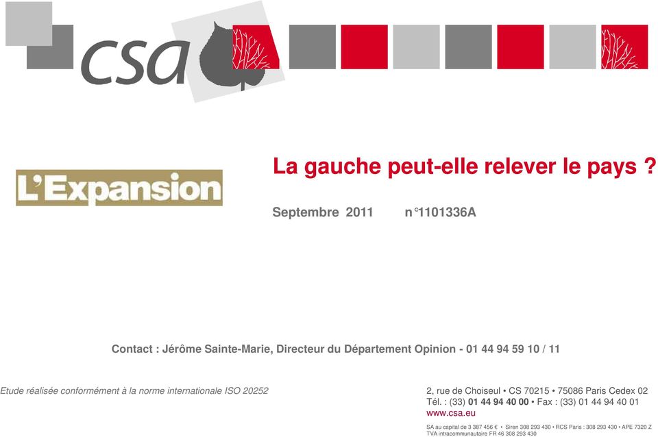 réalisée conformément à la norme internationale ISO 05, rue de Choiseul CS 705 7508 Paris Cedex 0 Tél.