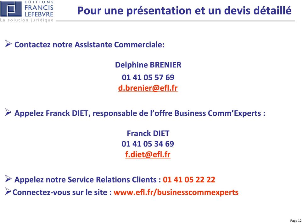 fr Appelez Franck DIET, responsable de l offre Business Comm Experts : Franck DIET 01 41 05