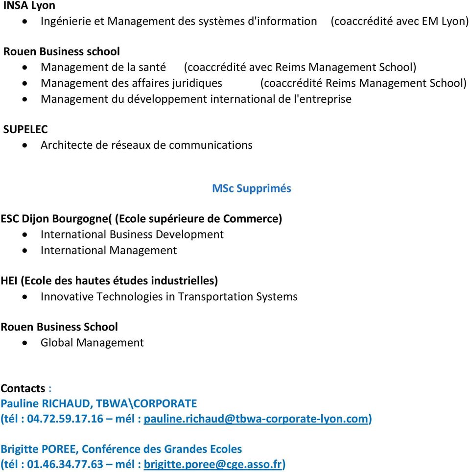 (Ecole supérieure de Commerce) International Business Development International Management HEI (Ecole des hautes études industrielles) Innovative Technologies in Transportation Systems Rouen Business