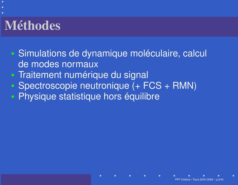 Spectroscopie neutronique (+ FCS + RMN) Physique