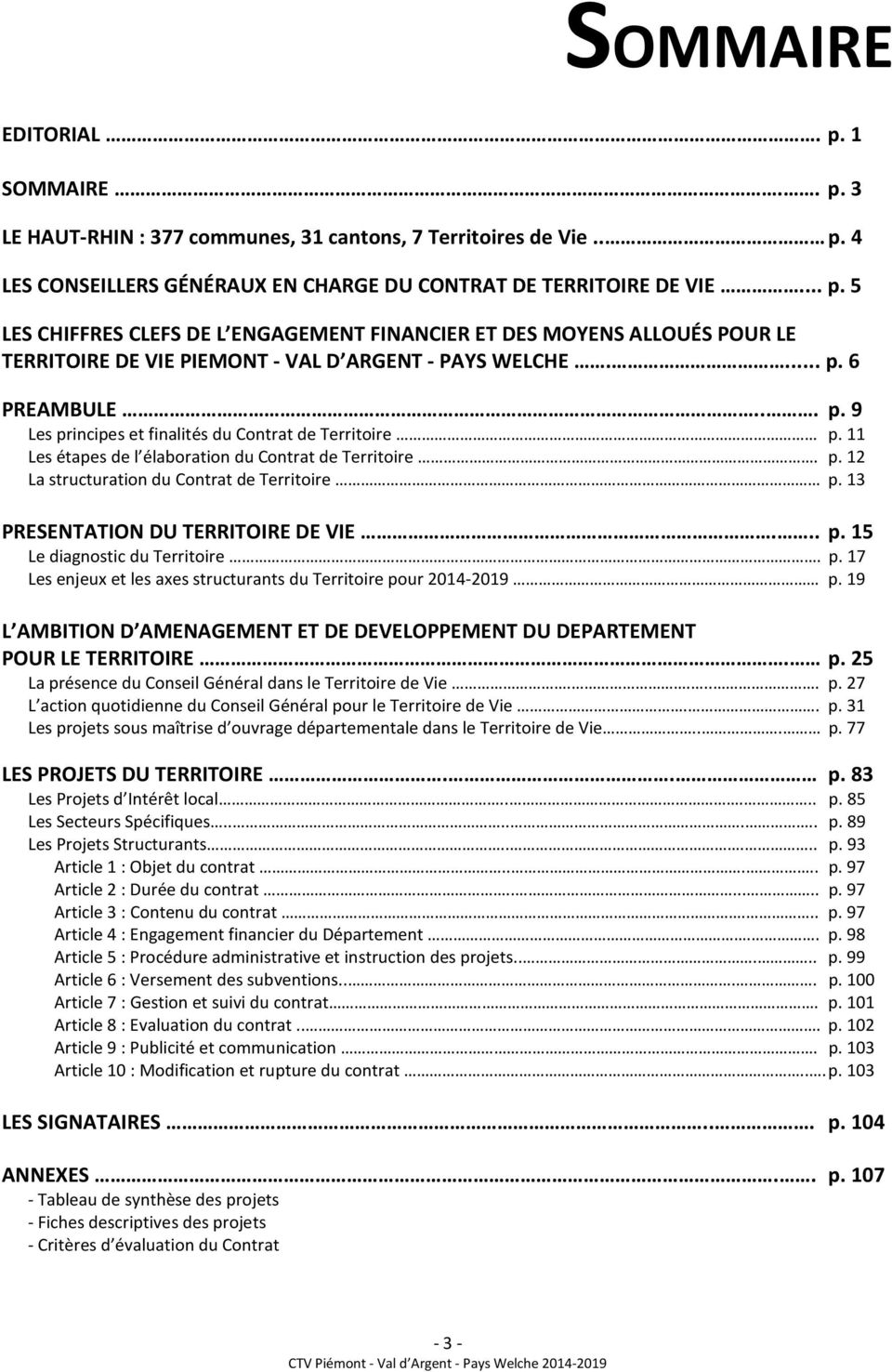 13 PRESENTATION DU TERRITOIRE DE VIE... p. 15 Le diagnostic du Territoire. p. 17 Les enjeux et les axes structurants du Territoire pour 2014-2019 p.
