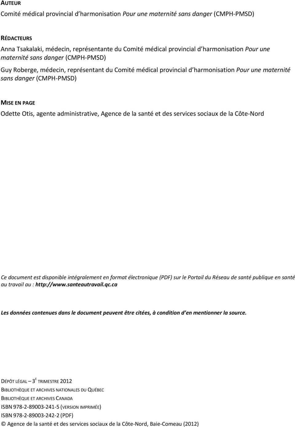 administrative, Agence de la santé et des services sociaux de la Côte Nord Ce document est disponible intégralement en format électronique (PDF) sur le Portail du Réseau de santé publique en santé au