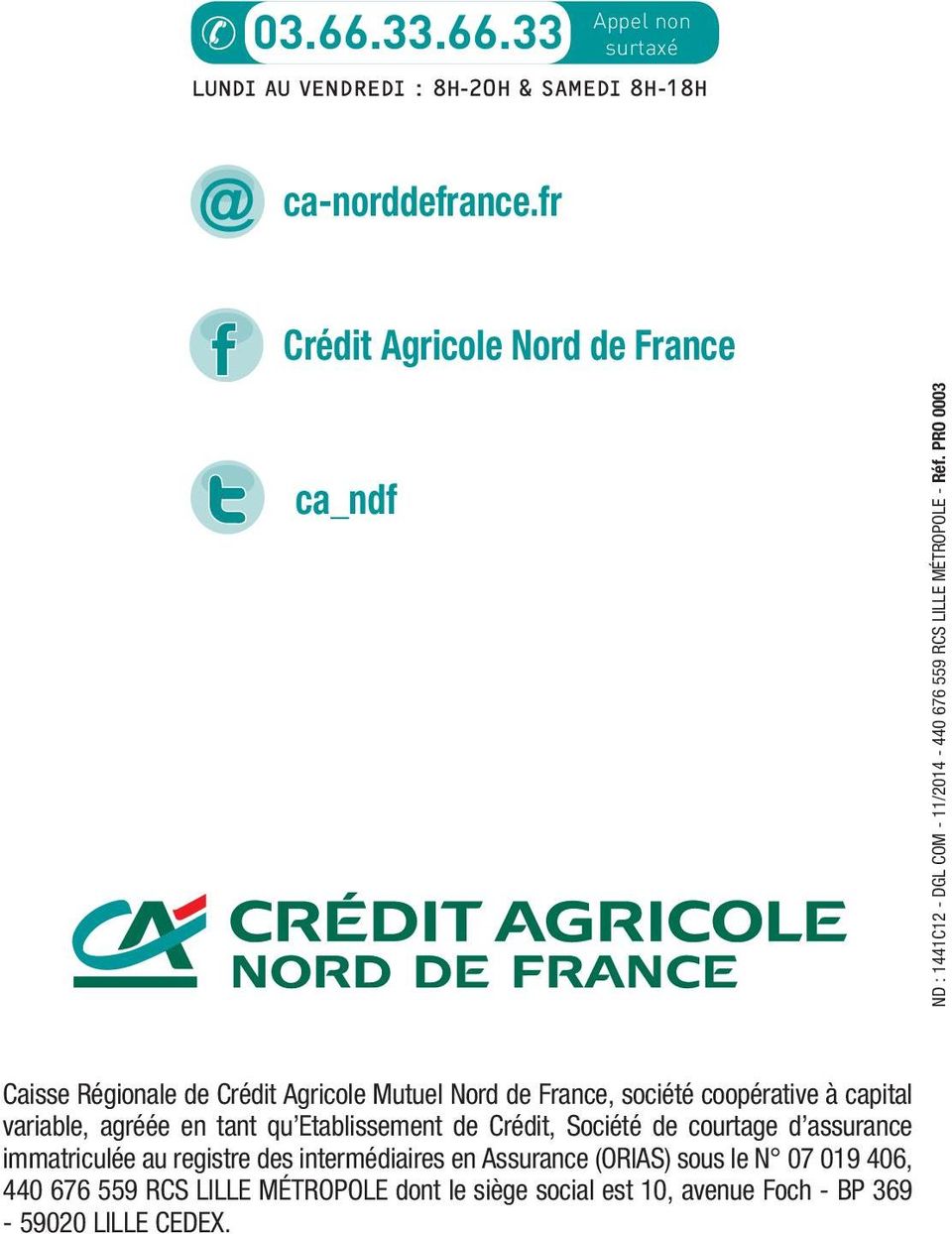 PRO 0003 Caisse Régionale de Crédit Agricole Mutuel Nord de France, société coopérative à capital variable, agréée en tant qu Etablissement de