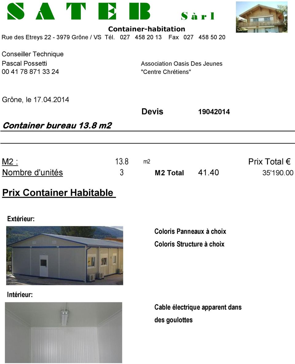 "Centre Chrétiens" Grône, le 17.04.2014 Container bureau 13.8 m2 Devis 19042014 M2 : 13.
