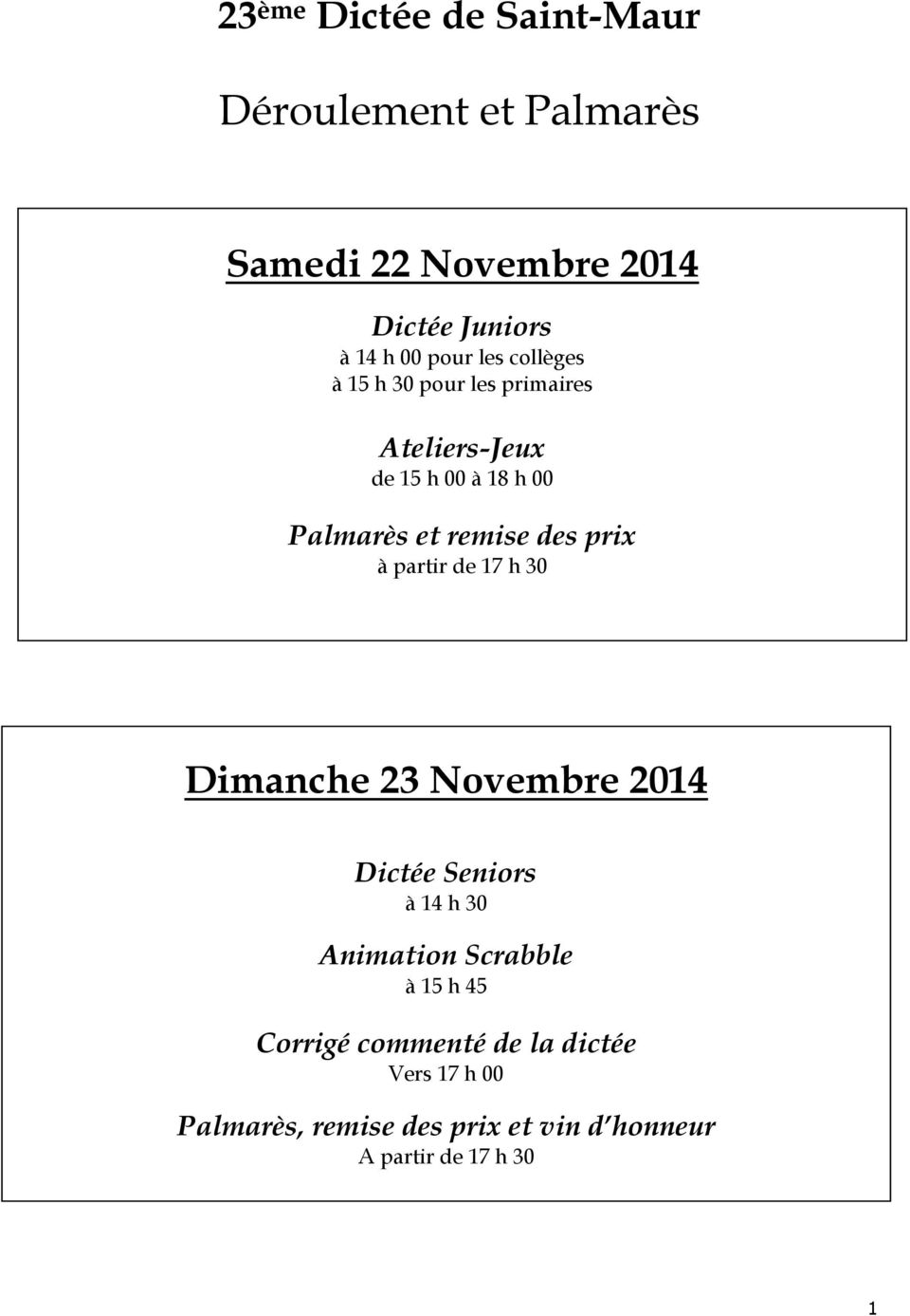 prix à partir de 17 h 30 Dimanche 23 Novembre 2014 Dictée Seniors à 14 h 30 Animation Scrabble à 15 h 45