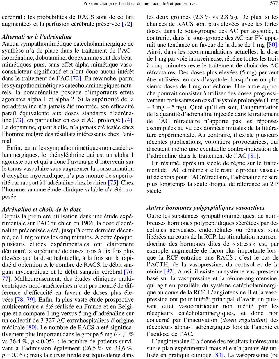 effet alpha-mimétique vasoconstricteur significatif et n ont donc aucun intérêt dans le traitement de l AC [72].