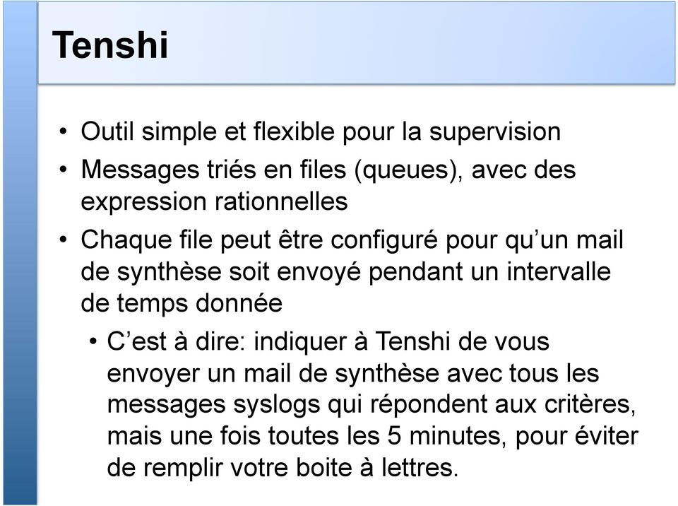 temps donnée C est à dire: indiquer à Tenshi de vous envoyer un mail de synthèse avec tous les messages
