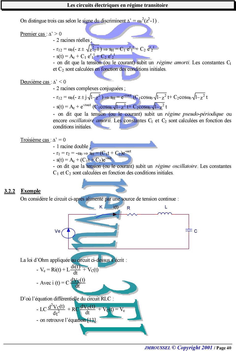 Les consanes C 1 e C son calculées en foncion des condiions iniiales.
