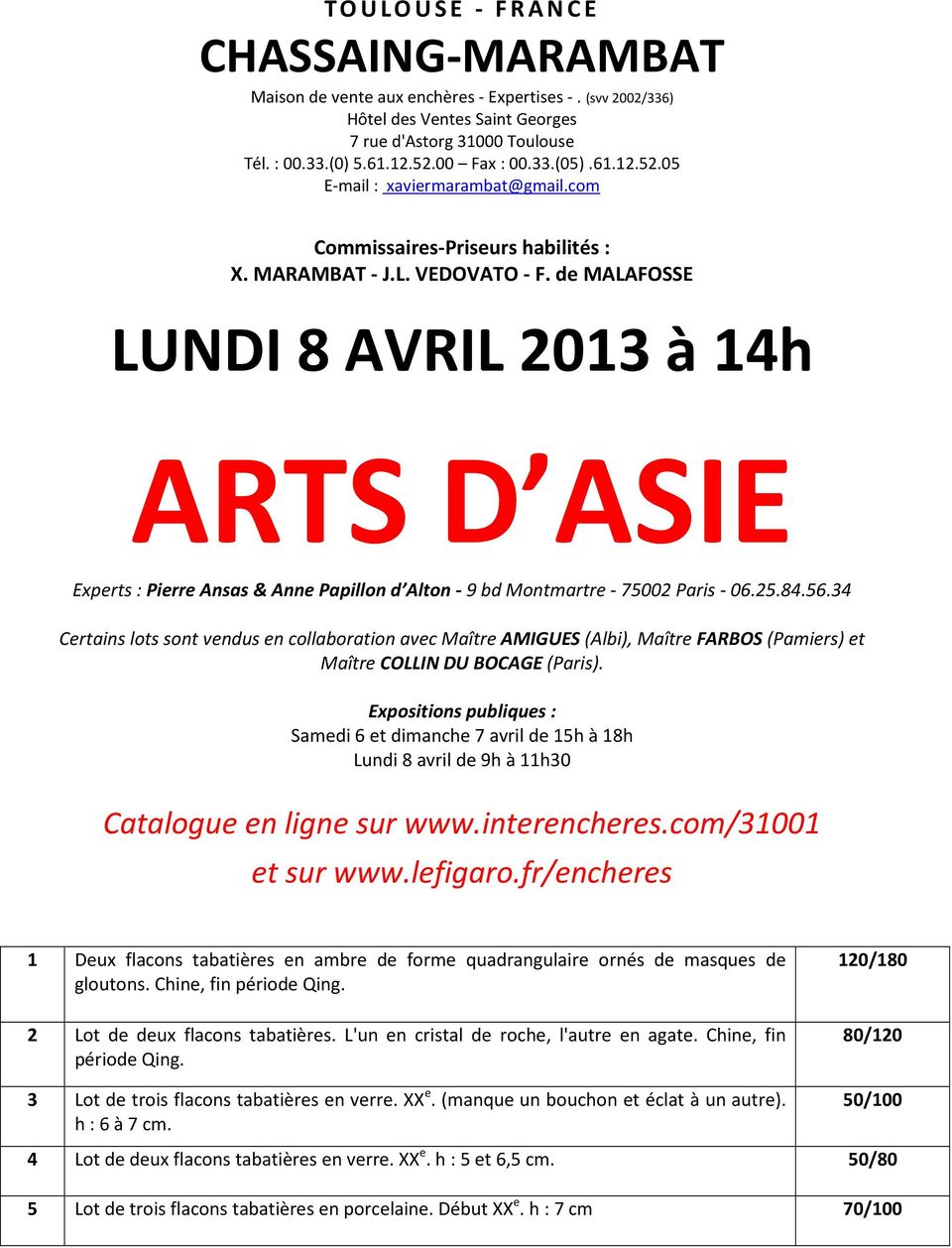 de MALAFOSSE LUNDI 8 AVRIL 2013 à 14h ARTS D ASIE Experts : Pierre Ansas & Anne Papillon d Alton - 9 bd Montmartre - 75002 Paris - 06.25.84.56.