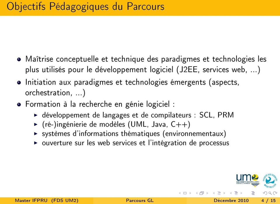 ..) Formation à la recherche en génie logiciel : développement de langages et de compilateurs : SCL, PRM (ré-)ingénierie de modèles (UML,