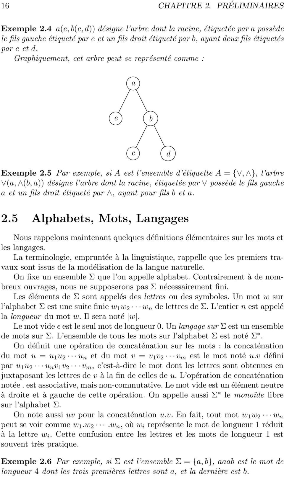 Graphiquement, cet arbre peut se représenté comme : a e b c d Exemple 2.