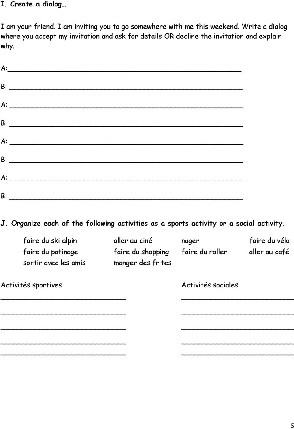 Organize each of the following activities as a sports activity or a social activity.