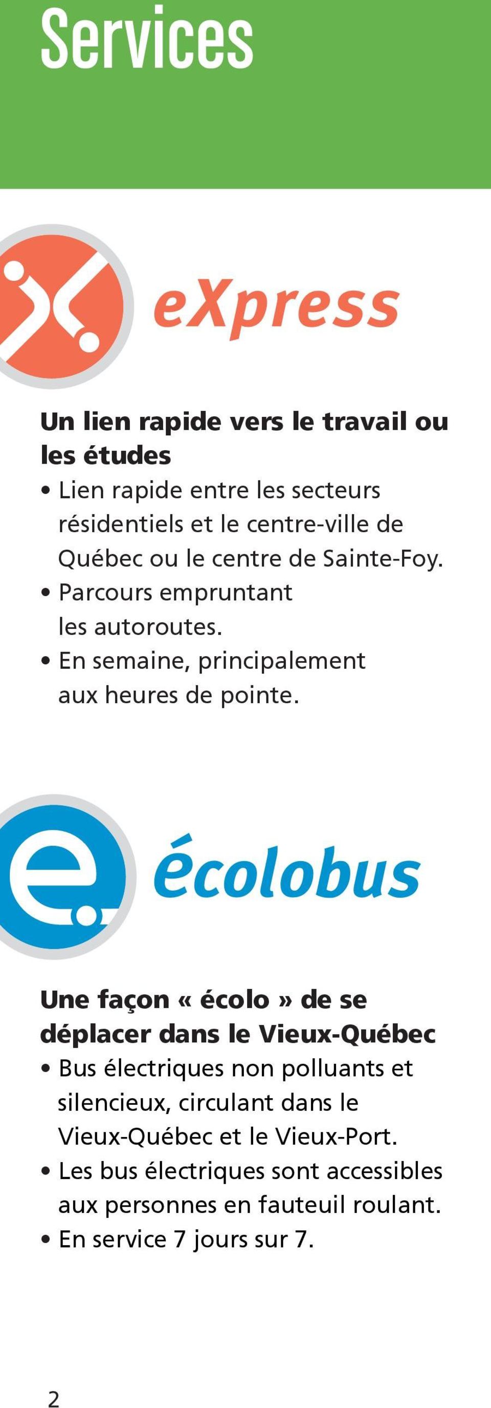 Une façon «écolo» de se déplacer dans le Vieux-Québec Bus électriques non polluants et silencieux, circulant dans le