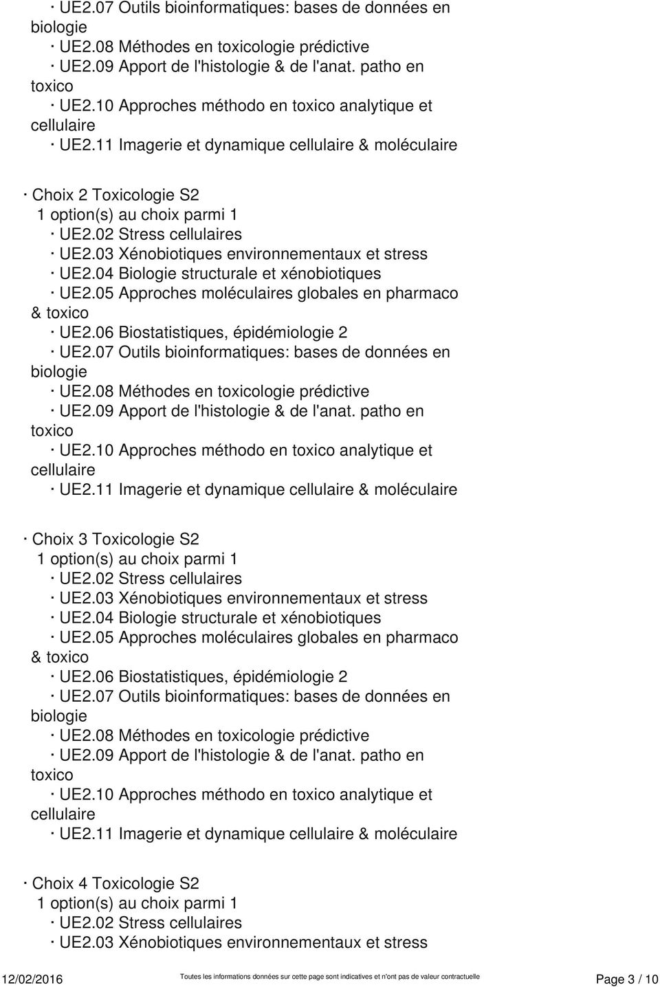 03 Xénobiotiques environnementaux et stress UE2.04 Biologie structurale et xénobiotiques UE2.05 Approches moléculaires globales en pharmaco & toxico UE2.