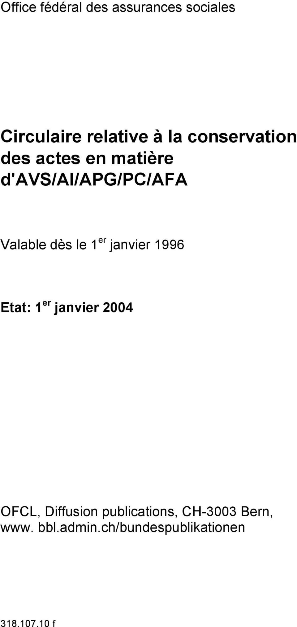 janvier 1996 Etat: 1 er janvier 2004 OFCL, Diffusion