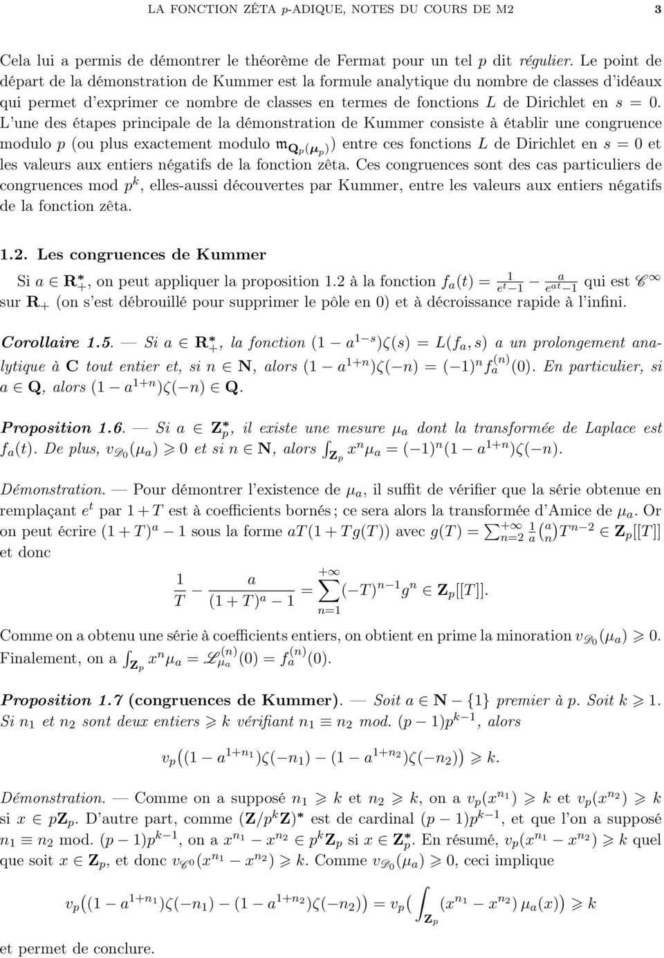 L une des étapes principale de la démonstration de Kummer consiste à établir une congruence modulo p (ou plus exactement modulo m Qp (µ p entre ces fonctions L de Dirichlet en s = 0 et les valeurs