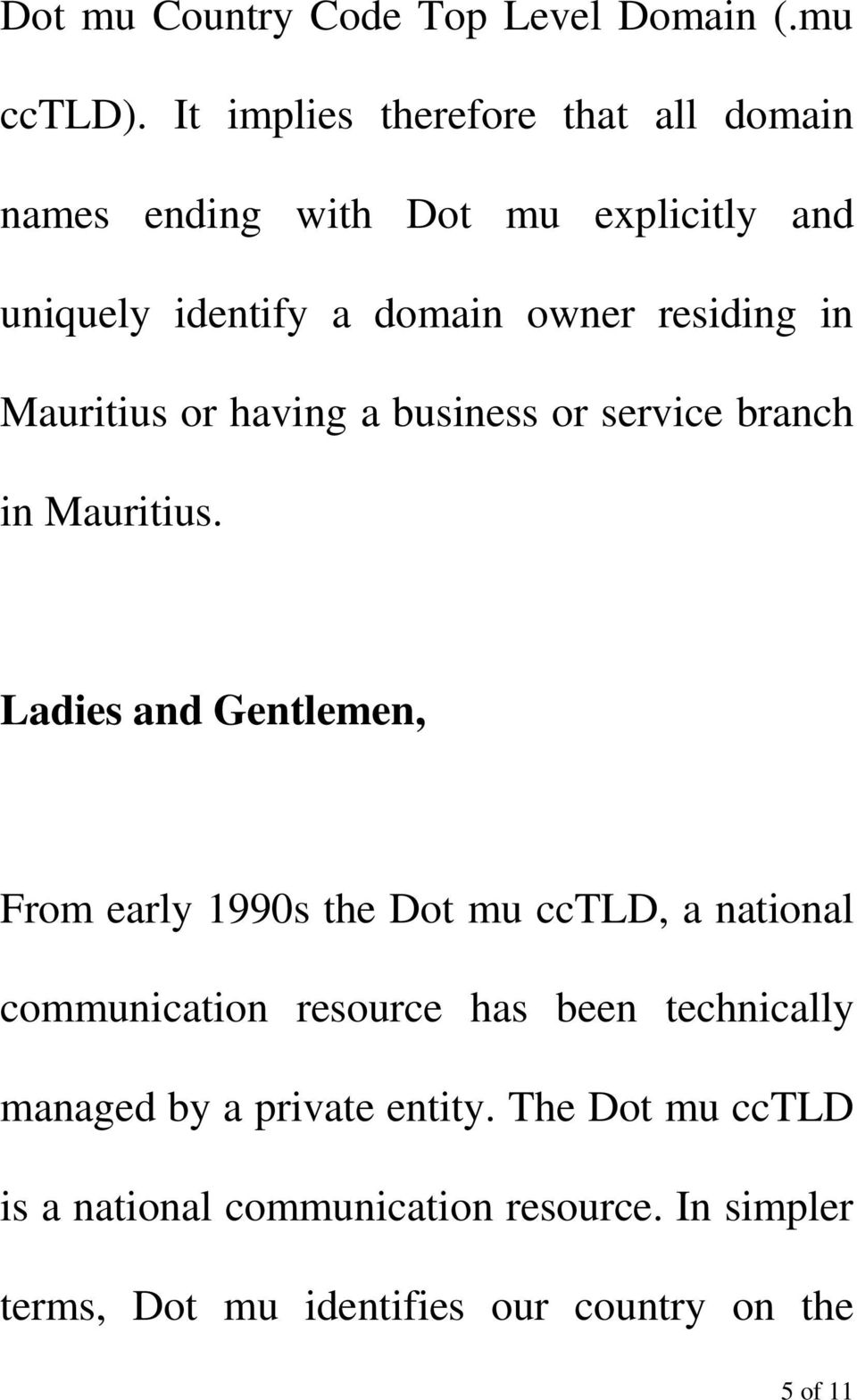 Mauritius or having a business or service branch in Mauritius.