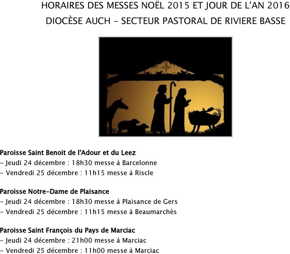 décembre : 18h30 messe à Plaisance de Gers - Vendredi 25 décembre : 11h15 messe à Beaumarchès Paroisse Saint