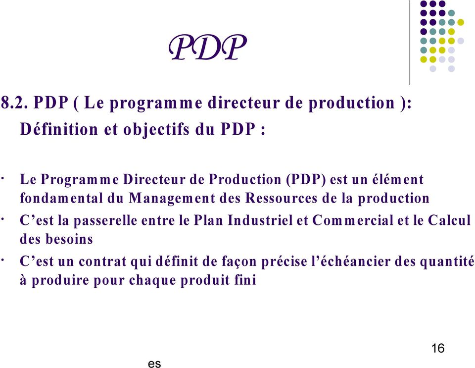 Directeur de Production (PDP) t un élément fondamental du Management d Rsourc de la production C t