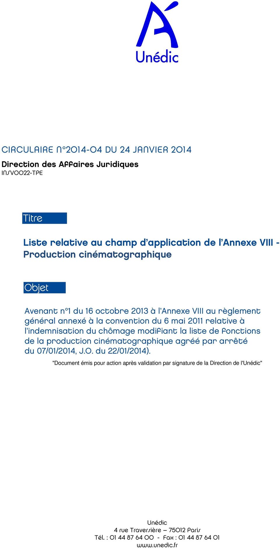indemnisation du chômage modifiant la liste de fonctions de la production cinématographique agréé par arrêté du 07/01/2014, J.O. du 22/01/2014).