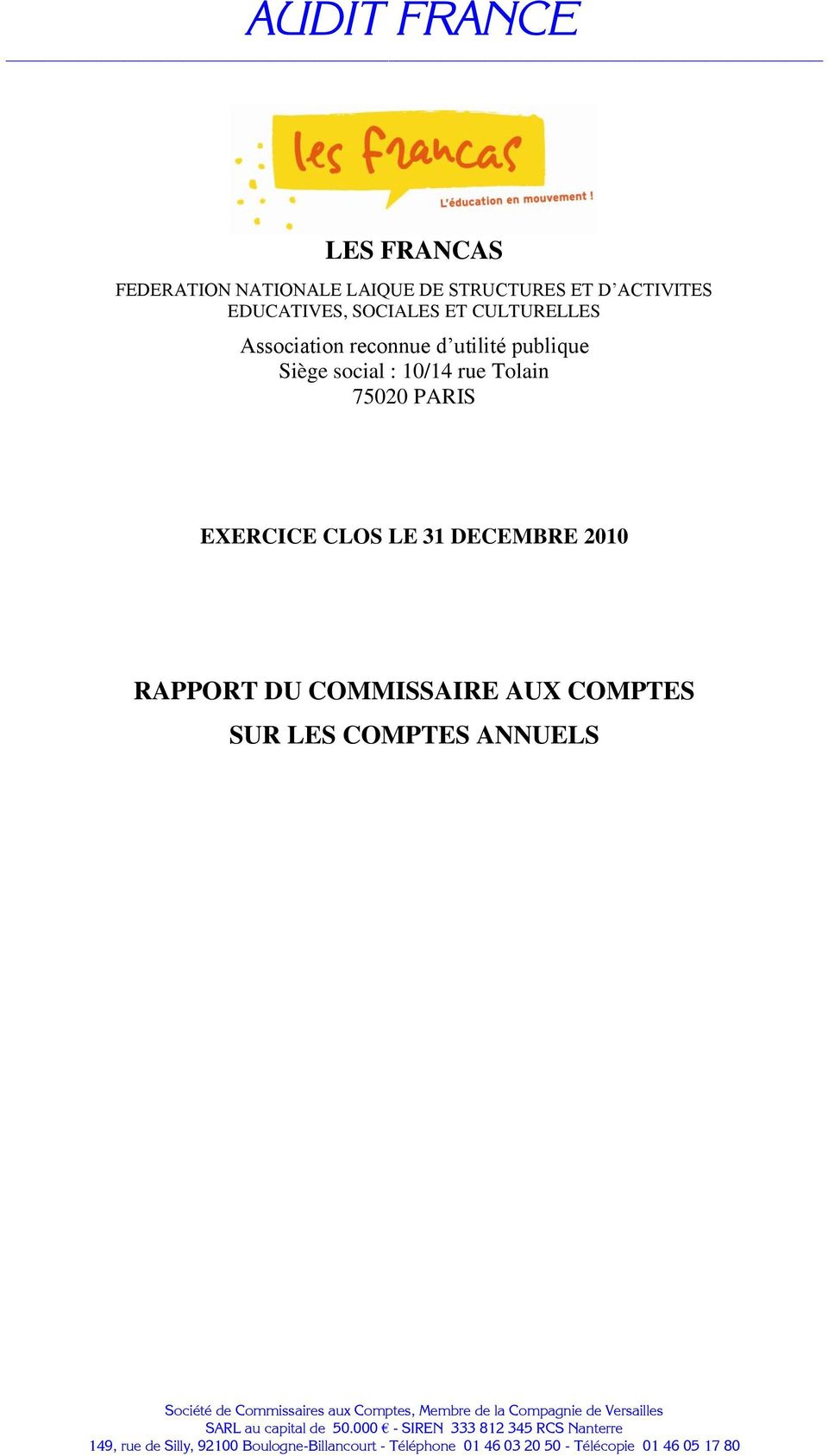 AUX COMPTES SUR LES COMPTES ANNUELS Société de Commissaires aux Comptes, Membre de la Compagnie de Versailles SARL au capital de 50.