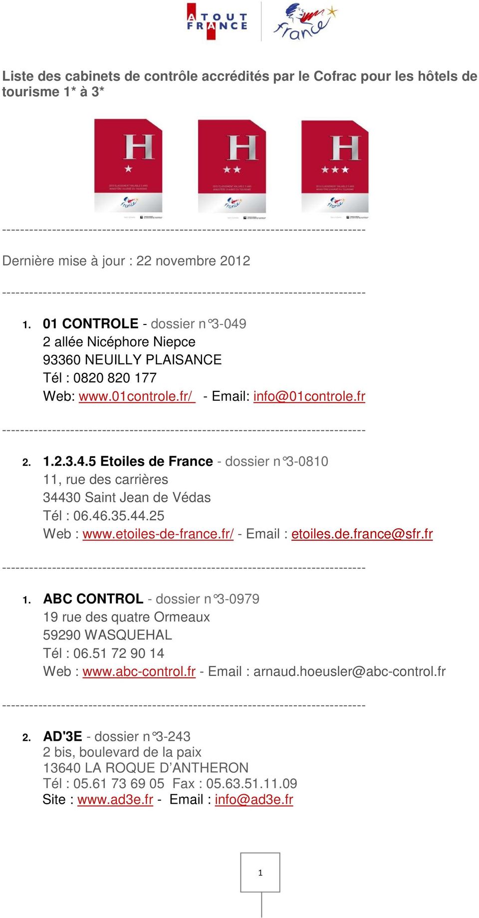 46.35.44.25 Web : www.etoiles-de-france.fr/ - Email : etoiles.de.france@sfr.fr 1. ABC CONTROL - dossier n 3-0979 19 rue des quatre Ormeaux 59290 WASQUEHAL Tél : 06.51 72 90 14 Web : www.abc-control.