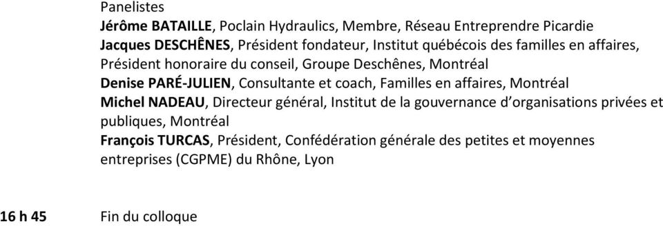 coach, Familles en affaires, Montréal Michel NADEAU, Directeur général, Institut de la gouvernance d organisations privées et