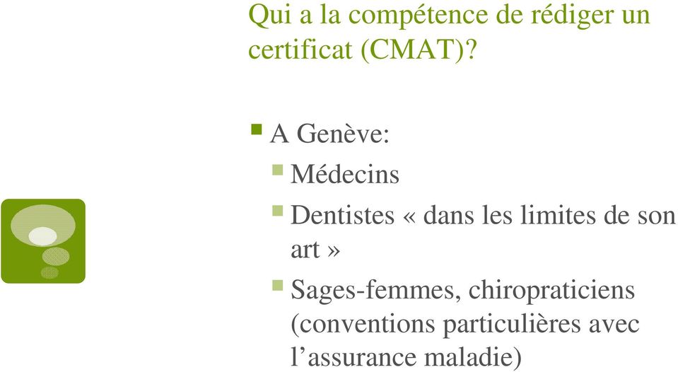 A Genève: Médecins Dentistes «dans les limites