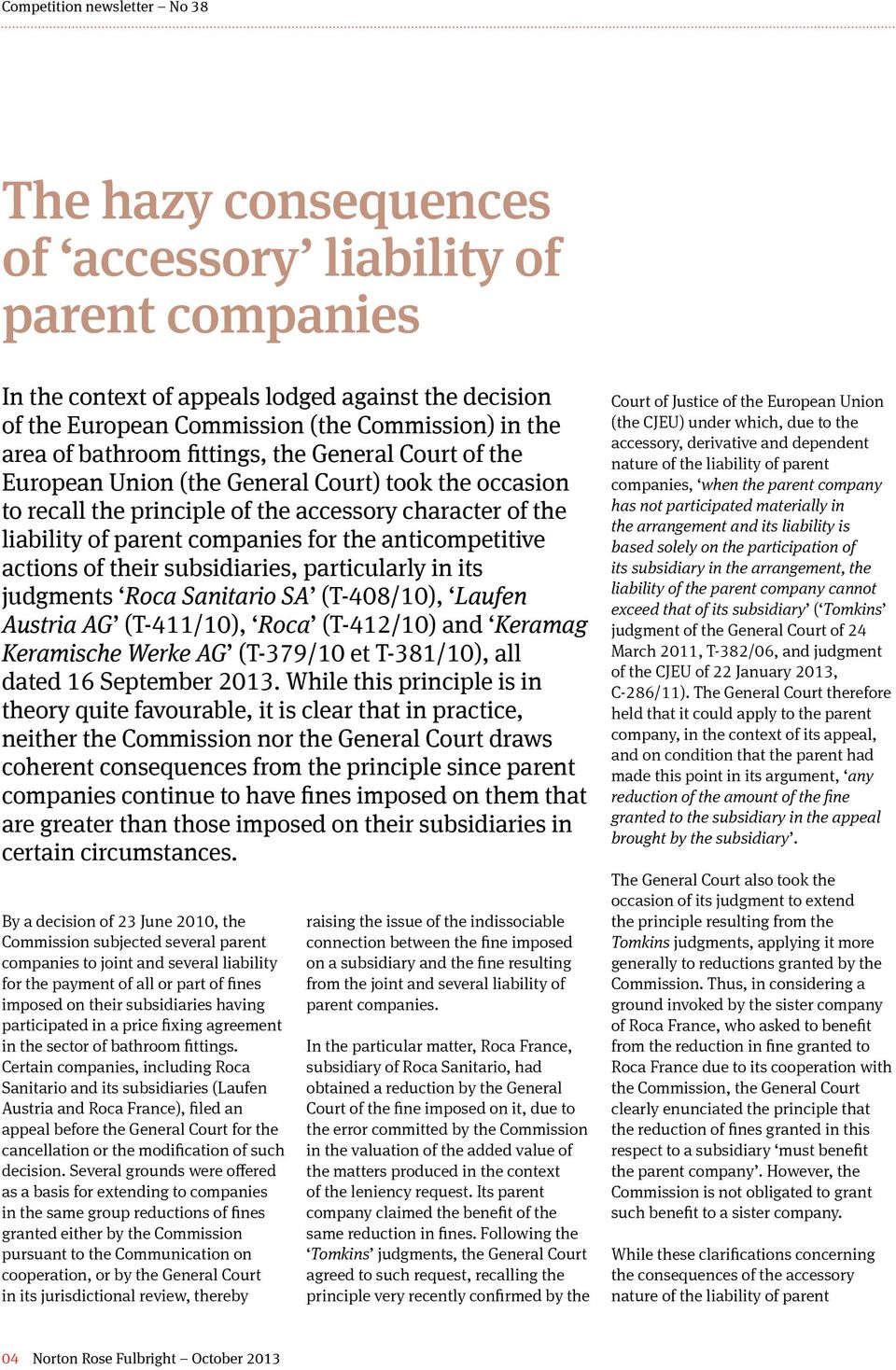 the anticompetitive actions of their subsidiaries, particularly in its judgments Roca Sanitario SA (T-408/10), Laufen Austria AG (T-411/10), Roca (T-412/10) and Keramag Keramische Werke AG (T-379/10