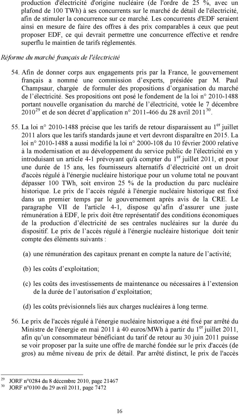 maintien de tarifs réglementés. Réforme du marché français de l'électricité 54.