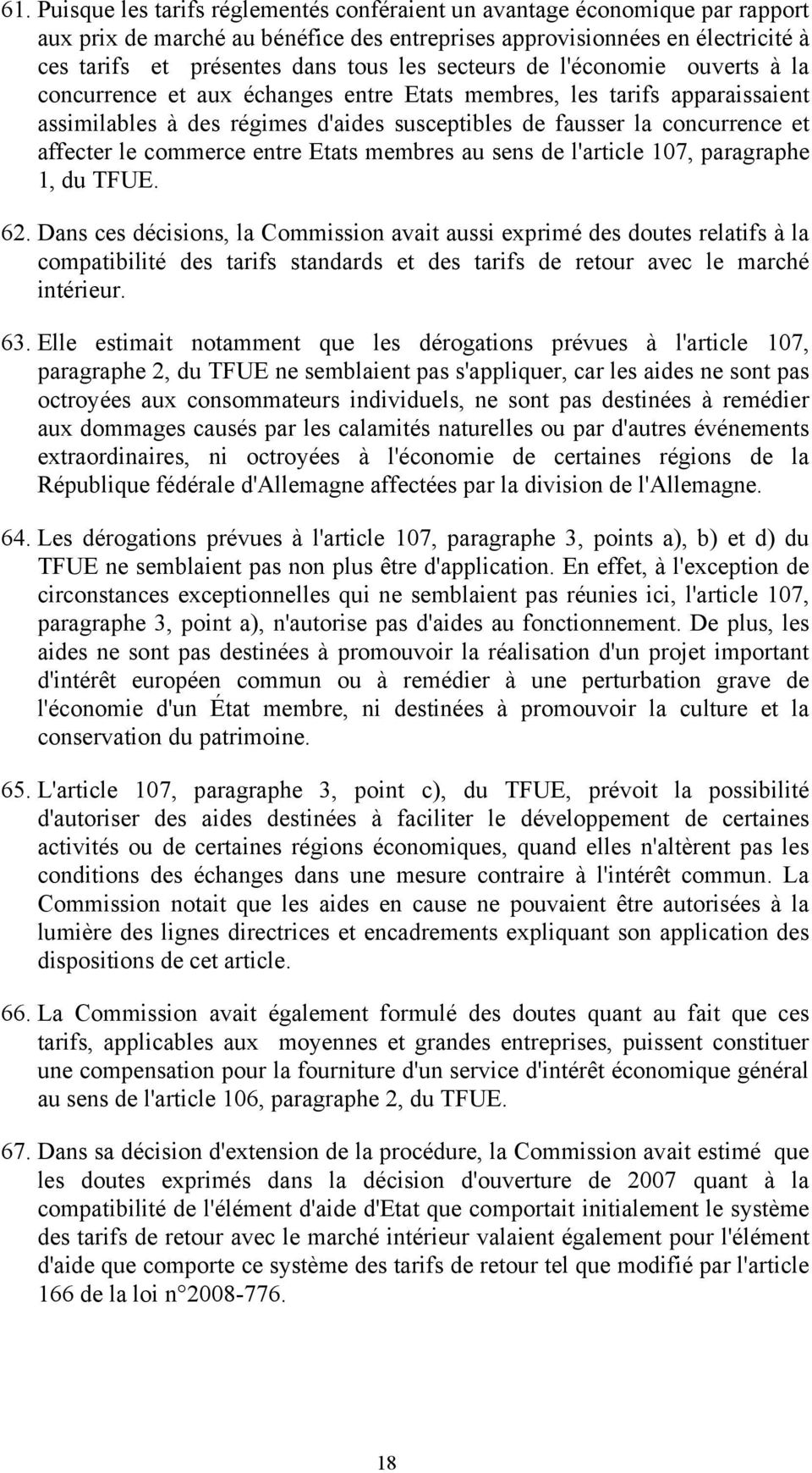 commerce entre Etats membres au sens de l'article 107, paragraphe 1, du TFUE. 62.
