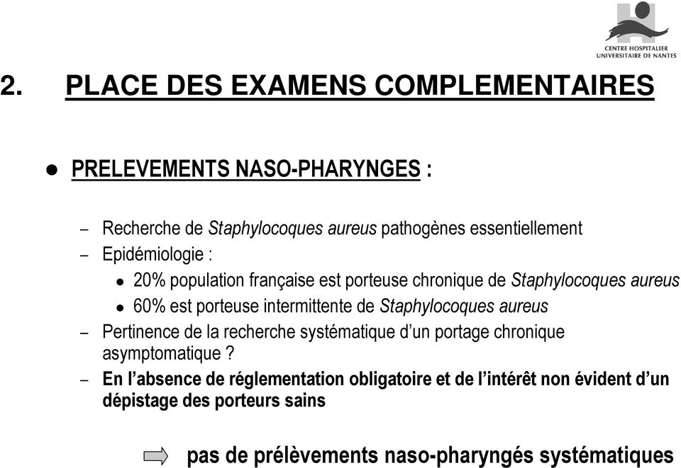 intermittente de Staphylocoques aureus Pertinence de la recherche systématique d un portage chronique asymptomatique?