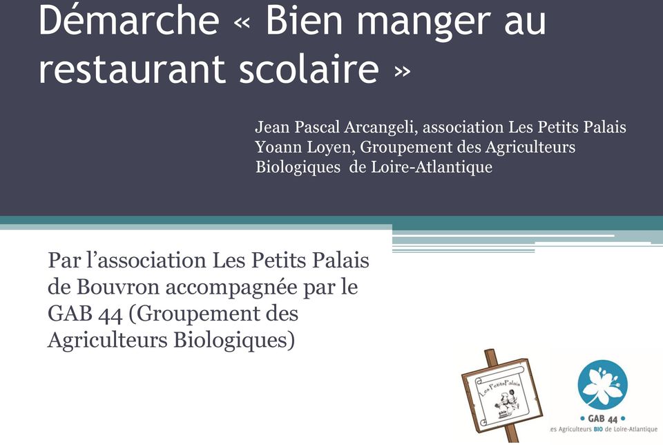 Biologiques de Loire-Atlantique Par l association Les Petits Palais de