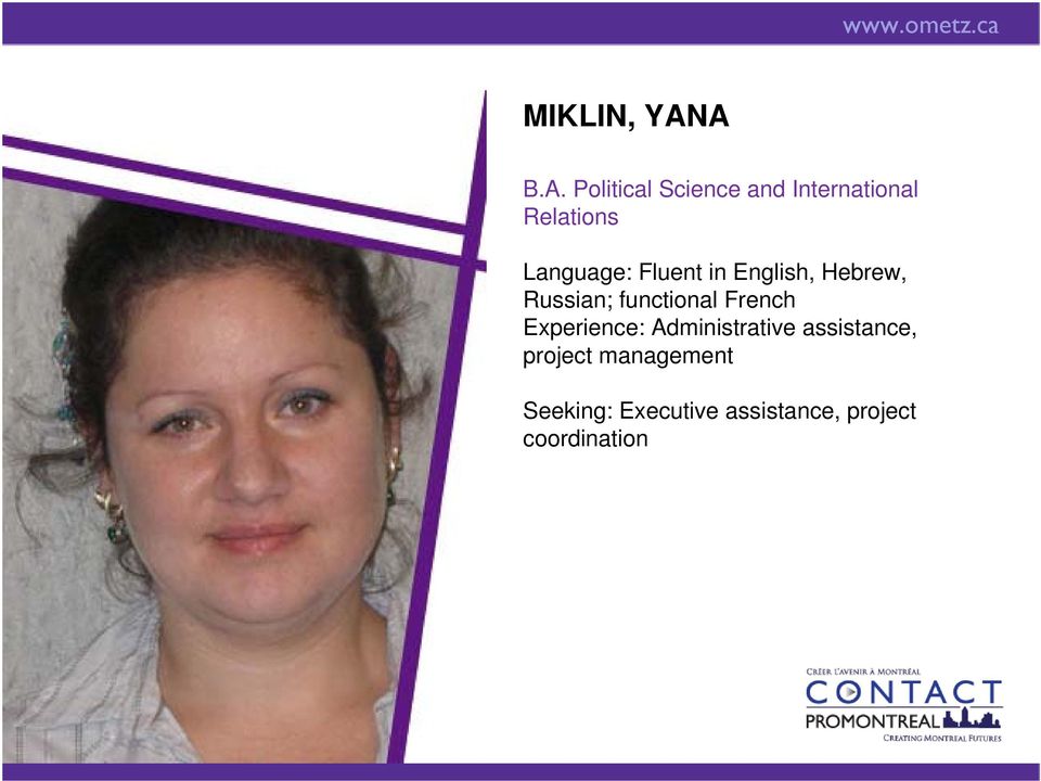 Language: Fluent in English, Hebrew, Russian; functional