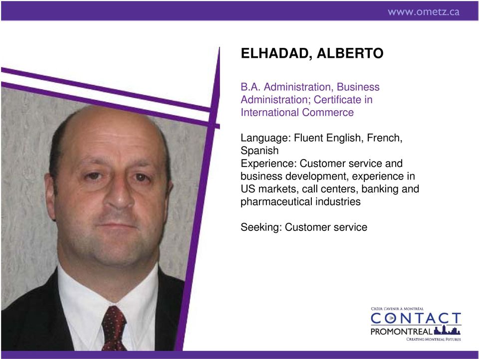 Experience: Customer service and business development, experience in US