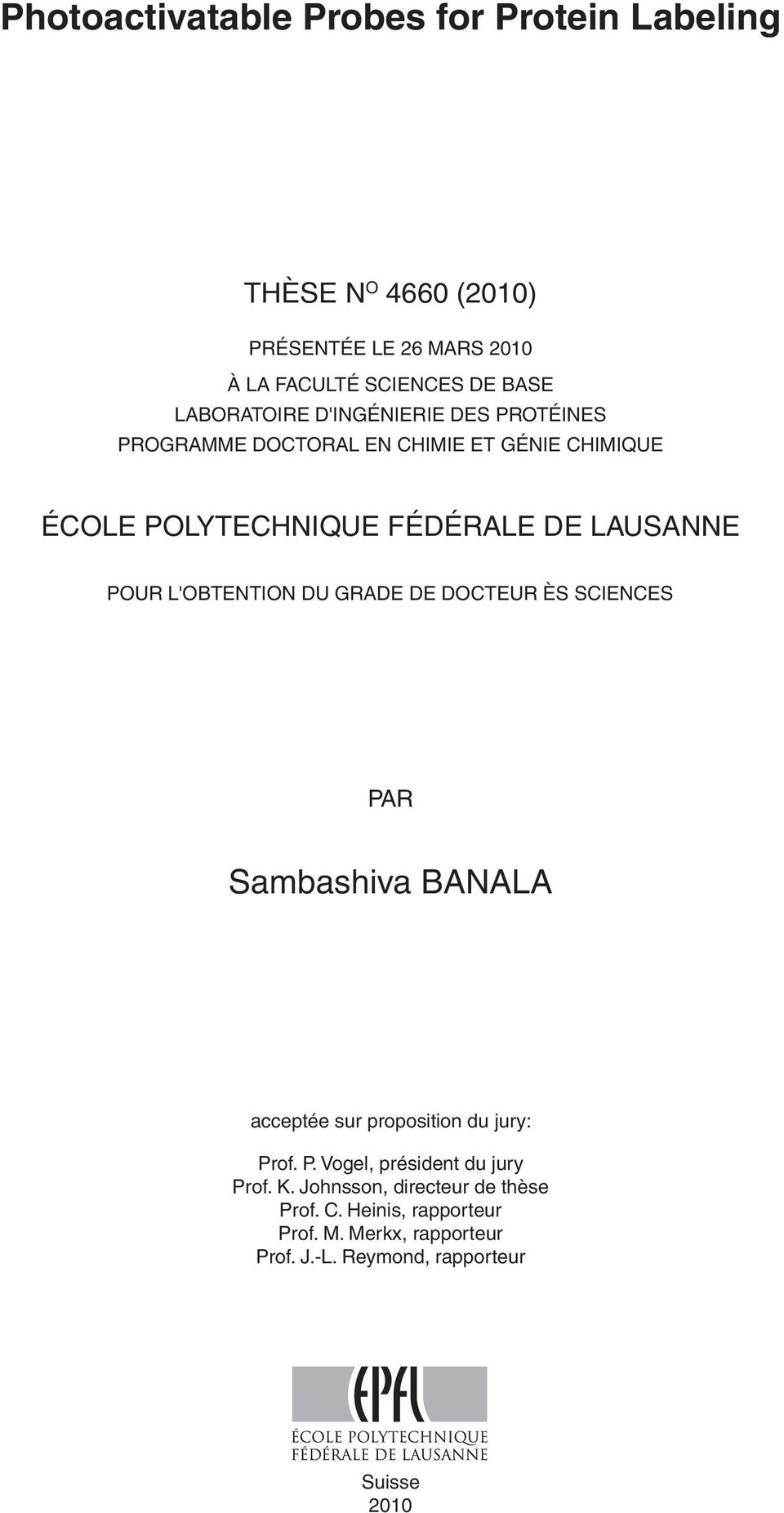 L'OBTENTION DU GRADE DE DOCTEUR ÈS SCIENCES PAR Sambashiva BANALA acceptée sur proposition du jury: Prof. P. Vogel, président du jury Prof.