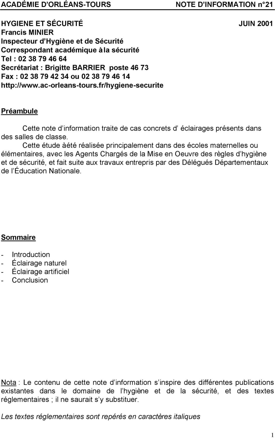 fr/hygiene-securite Préambule Cette note d information traite de cas concrets d éclairages présents dans des salles de classe.
