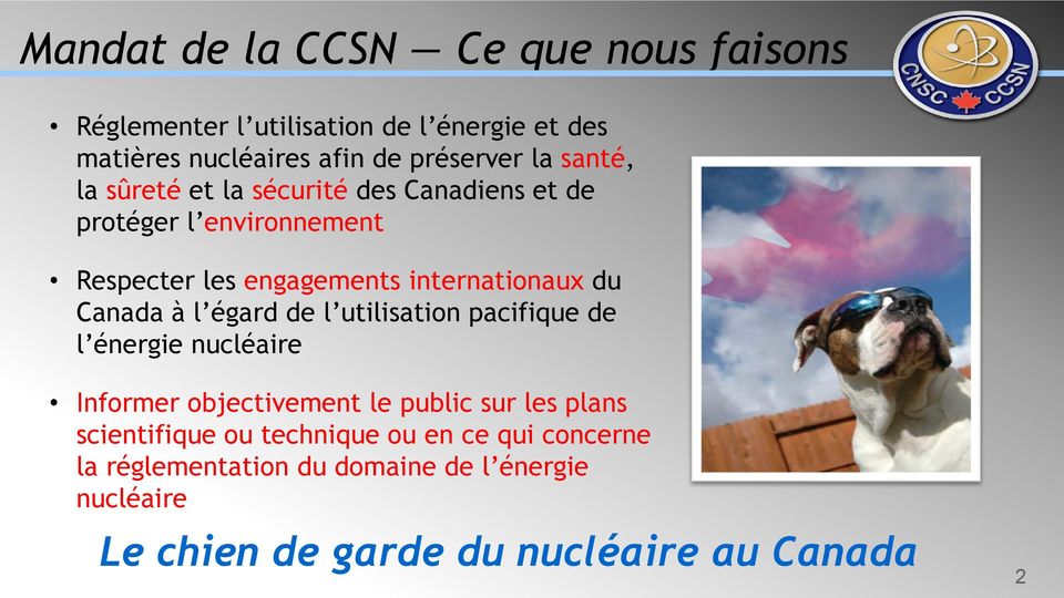 Canada à l égard de l utilisation pacifique de l énergie nucléaire Informer objectivement le public sur les plans