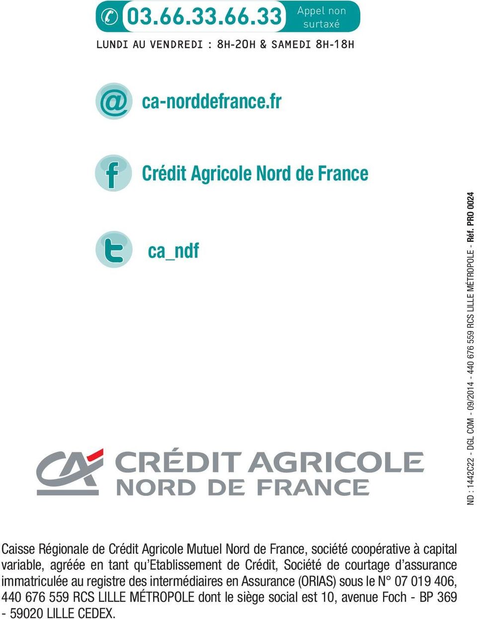 PRO 0024 Caisse Régionale de Crédit Agricole Mutuel Nord de France, société coopérative à capital variable, agréée en tant qu Etablissement de