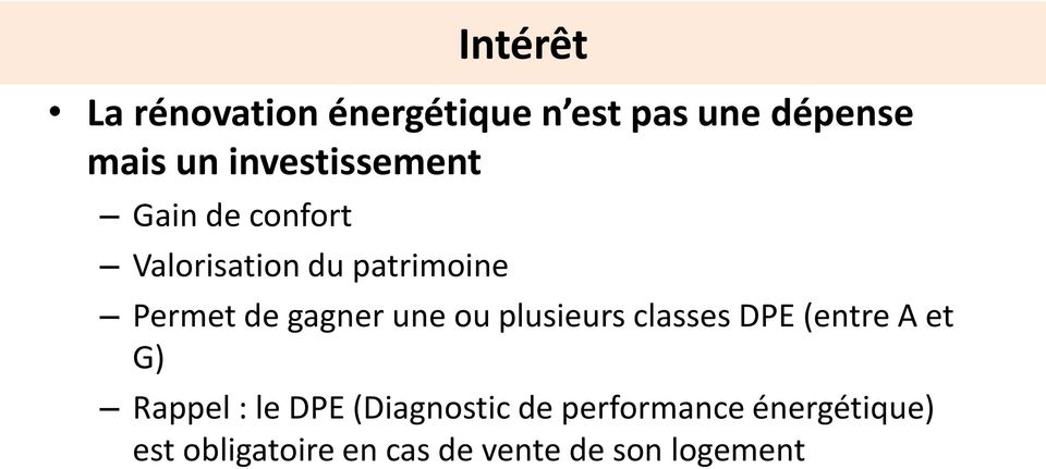gagner une ou plusieurs classes DPE (entre A et G) Rappel : le DPE
