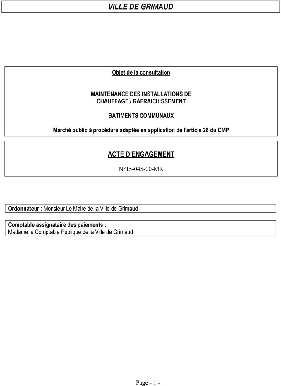 l'article 28 du CMP ACTE D ENGAGEMENT N 15-045-00-MR Ordonnateur : Monsieur Le Maire de la Ville