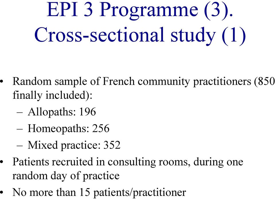 practitioners (850 finally included): Allopaths: 196 Homeopaths: 256