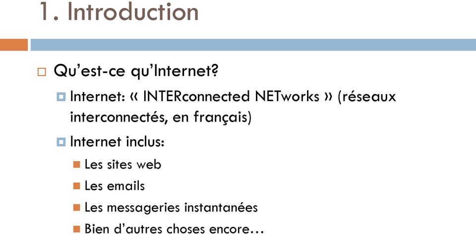 interconnectés, en français) Internet inclus: Les